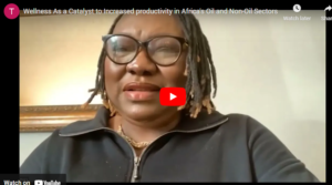 Wellness As a Catalyst to Increased productivity in Africa's Oil and Non-Oil Sectors