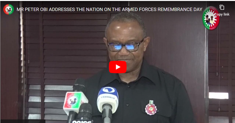MR PETER OBI ADDRESSES THE NATION ON THE ARMED FORCES REMEMBRANCE DAY